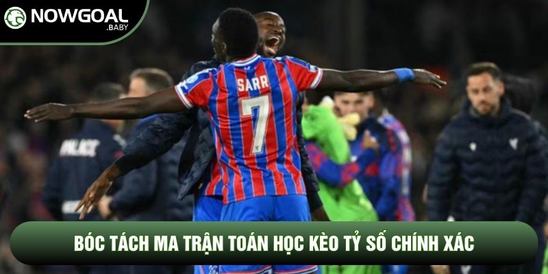 Bóc tách ma trận toán học kèo tỷ số chính xác