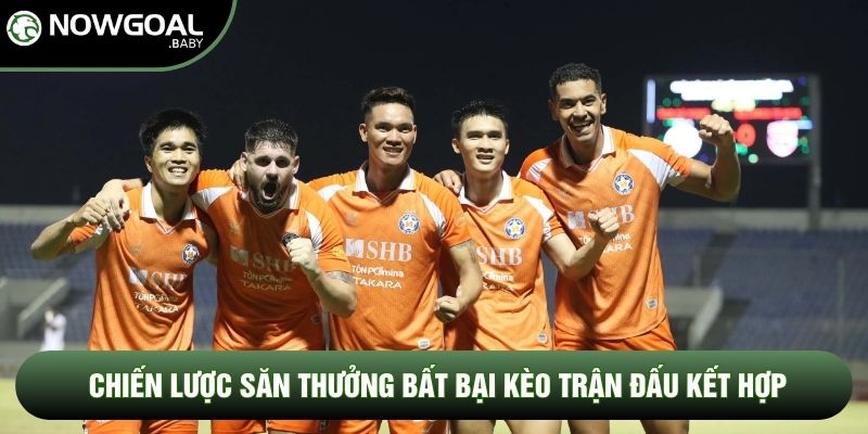 Chiến lược săn thưởng bất bại kèo trận đấu kết hợp Chiến lược săn thưởng bất bại kèo trận đấu kết hợp