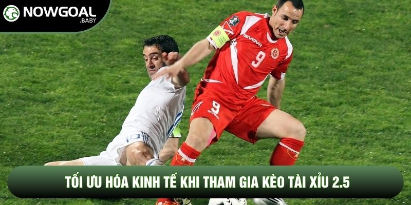 Tối ưu hóa kinh tế khi tham gia kèo tài xỉu 2.5 Tối ưu hóa kinh tế khi tham gia kèo tài xỉu 2.5