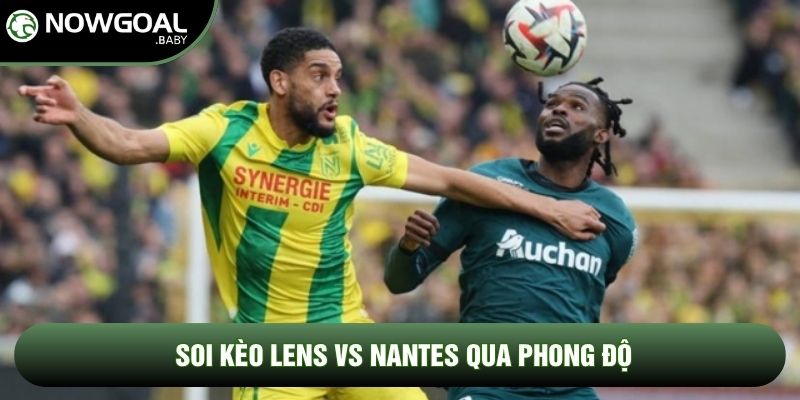 Soi Kèo Lens Vs Nantes, 1h45 Ngày 09/05 - Vòng 33 Ligue 1 1 Soi kèo Lens vs Nantes qua phong độ